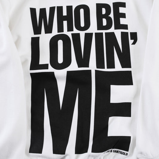 Who Be Lovin' Me Crewneck Sweatshirt (White)