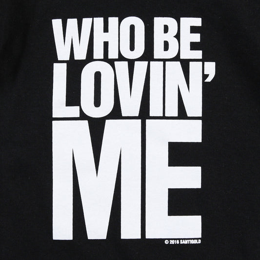 Who Be Lovin' Me Crewneck Sweatshirt (Black)