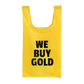 We Buy Gold Tote Bag